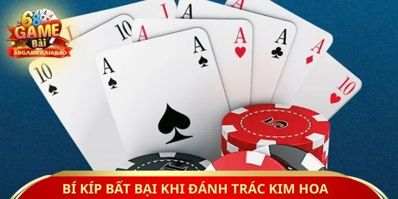Bí kíp bất bại khi đánh trác kim hoa