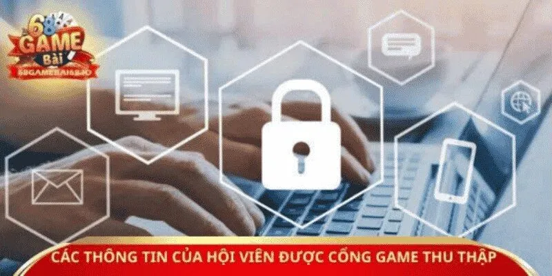 Các thông tin của hội viên được cổng game thu thập