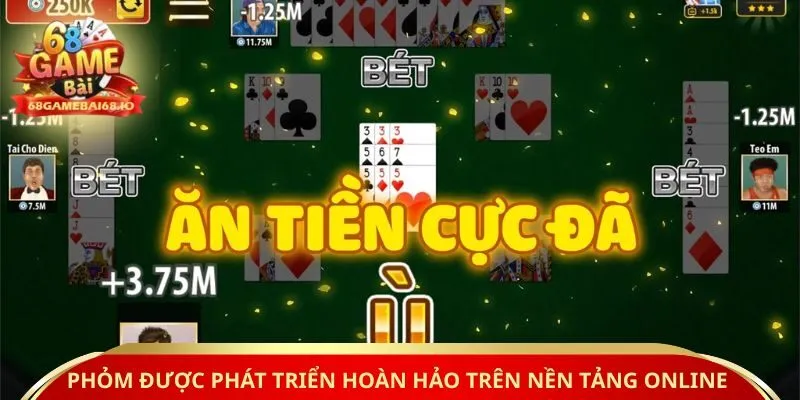 Phỏm được phát triển hoàn hảo trên nền tảng online