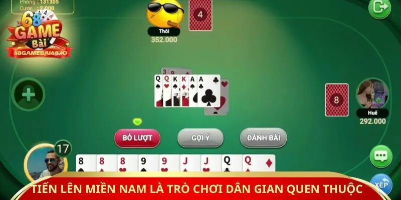Tiến lên miền nam là trò chơi bài dân gian quen thuộc