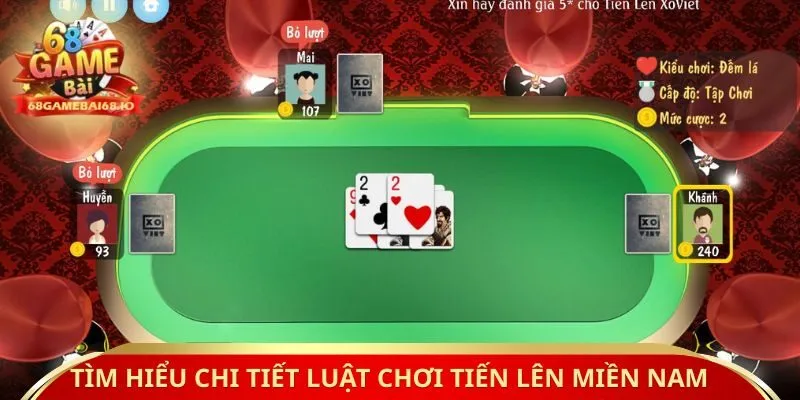 Tìm hiểu chi tiết luật chơi tiến lên miền nam