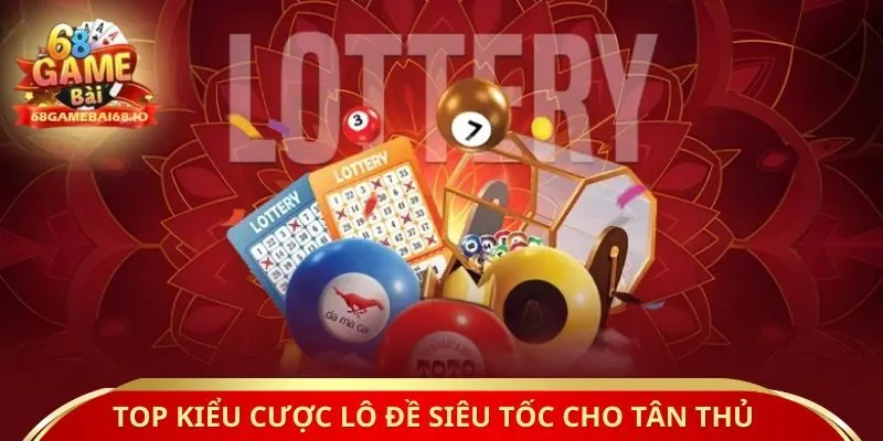 Top kiểu cược lô đề siêu tốc cho tân thủ